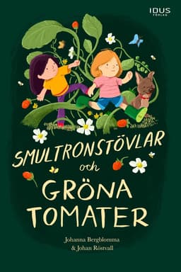 Smultronstövlar och gröna tomater