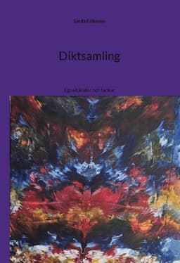 Diktsamling : egna känslor och tankar