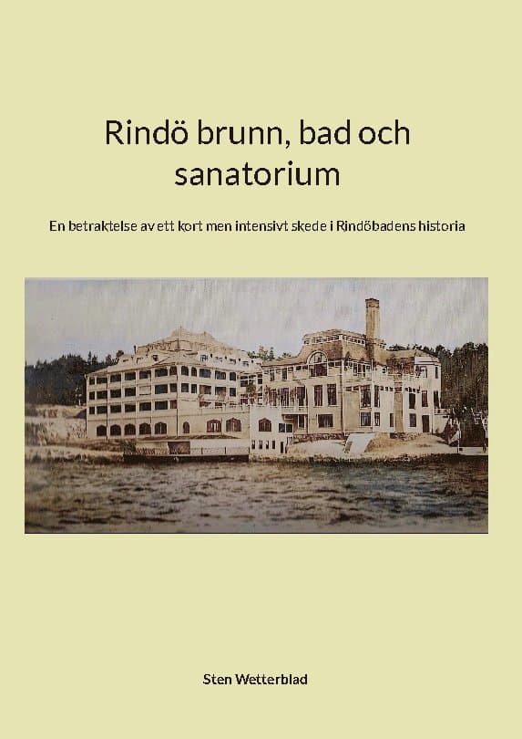 Rindö brunn, bad och sanatorium : en betraktelse av ett kort men intensivt