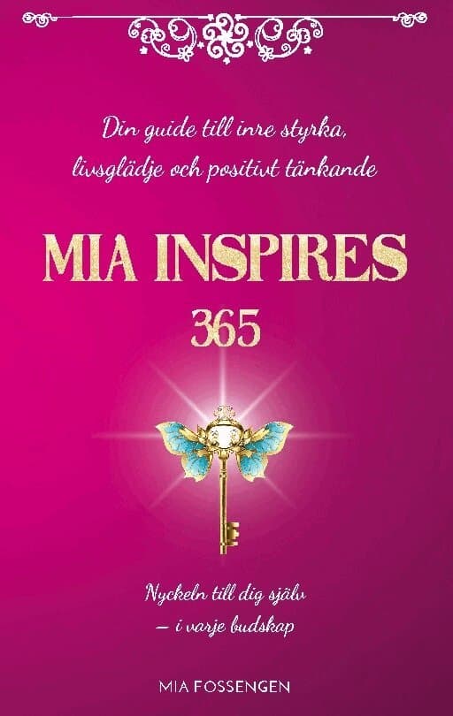 MIA Inspires 365: Din guide till inre styrka, livsglädje och positivt tänkande