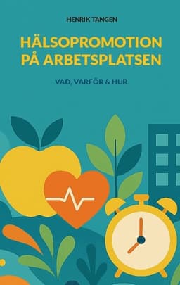Hälsopromotion på arbetsplatsen: Vad, varför & hur