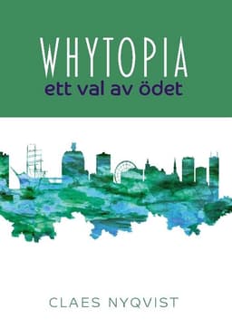 Whytopia : ett val av ödet?