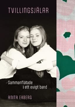 Tvillingsjälar : sammanflätade i ett evigt band