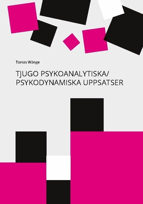 Tjugo Psykoanalytiska/Psykodynamiska Uppsatser: En 40-årig personlig yrkesresa från Freud till Relationell Psykoanalys/Psykoterapi