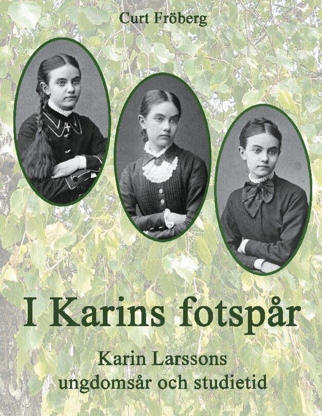 I Karins fotspår: Karin Larssons ungdomsår och studietid