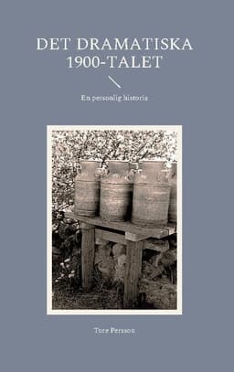 Det dramatiska 1900-talet : en personlig historia