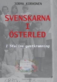 Svenskarna i Österled : i Stalins gastkramning