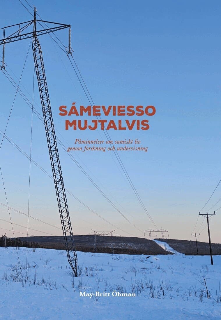 Sámeviesso mujtalvis : påminnelser om samiskt liv genom forskning och undervisning