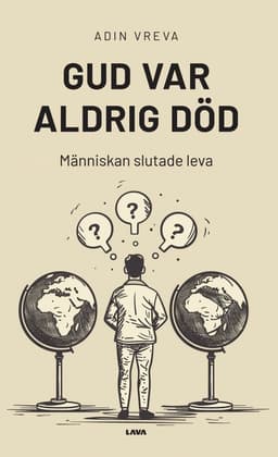 Gud var aldrig död : människan slutade leva