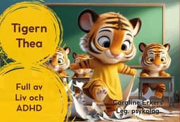 Tigern Thea : full av Liv och ADHD