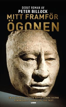 Mitt framför ögonen : en av världens största kupper genom tiderna genomfördes i Sverige på 1950-talet