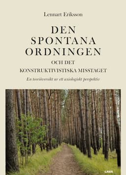 Den spontana ordningen och det konstruktivistiska misstaget