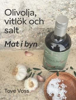 Mat i byn : olivolja, vitlök och salt