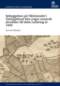 Bebyggelsen på Vikbolandet i Östergötland från yngre romersk järnålder till tiden omkring år 1600