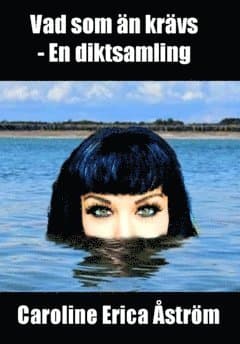 Vad som än krävs : en diktsamling
