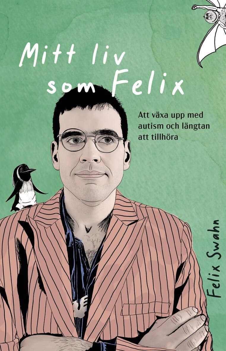 Mitt liv som Felix : att växa upp med autism och längtan att tillhöra