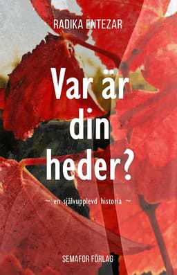 Var är din heder? : en självupplevd historia
