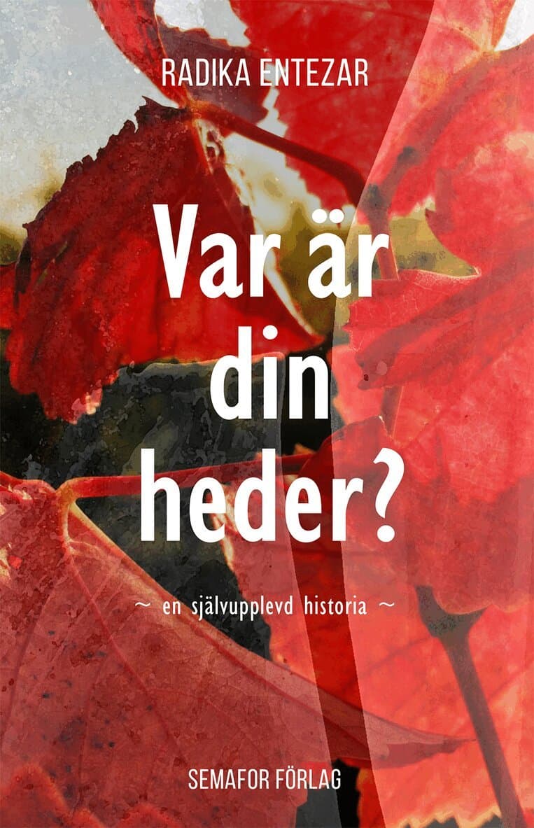 Var är din heder? : en självupplevd historia