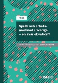 Språk och arbetsmarknad i Sverige : en svår ekvation?