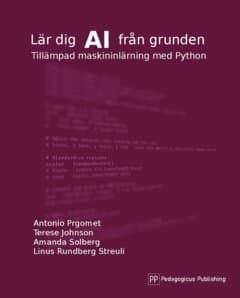Lär dig AI från grunden : tillämpad maskininlärning med Python
