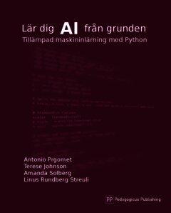 Lär dig AI från grunden : tillämpad maskininlärning med Python