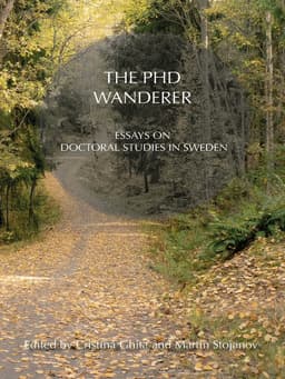 The PhD Wanderer : essays on doctoral studies in Sweden