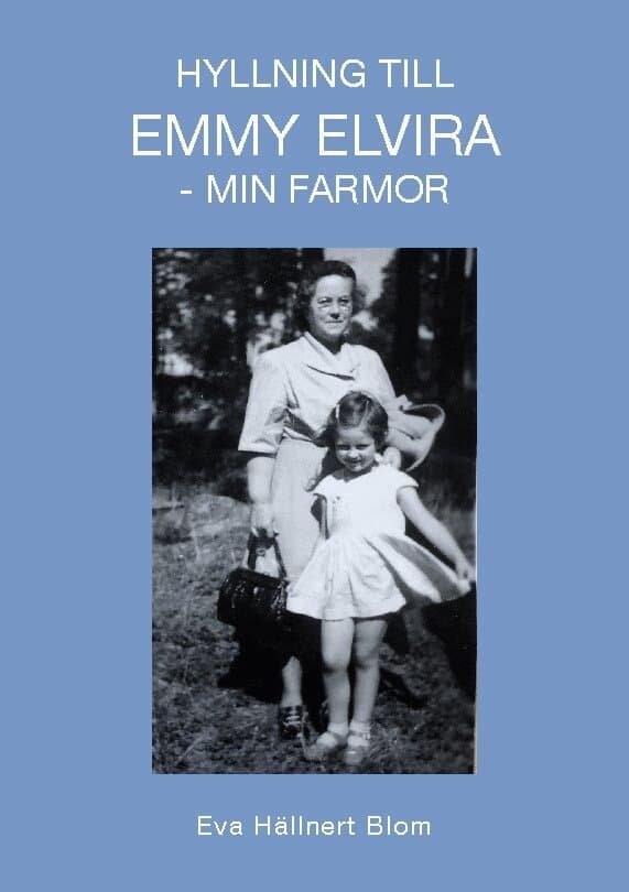 Hyllning till Emmy Elvira : min farmor