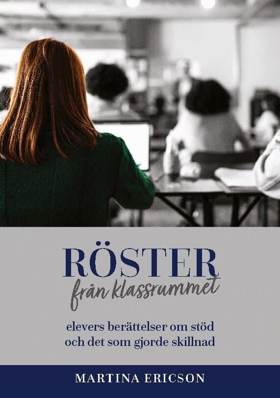 Röster från klassrummet :  elevers berättelser om stöd och det som gjorde skillnad