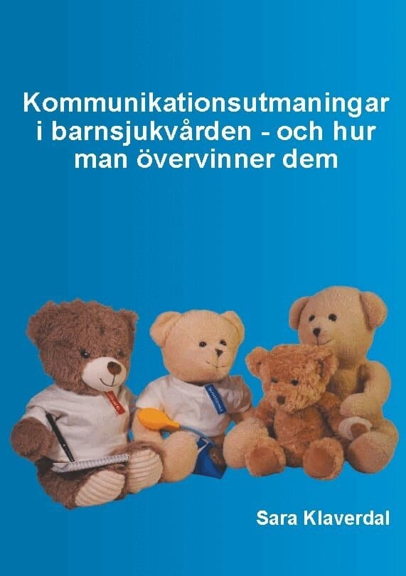 Kommunikationsutmaningar i barnsjukvården - och hur man övervinner dem