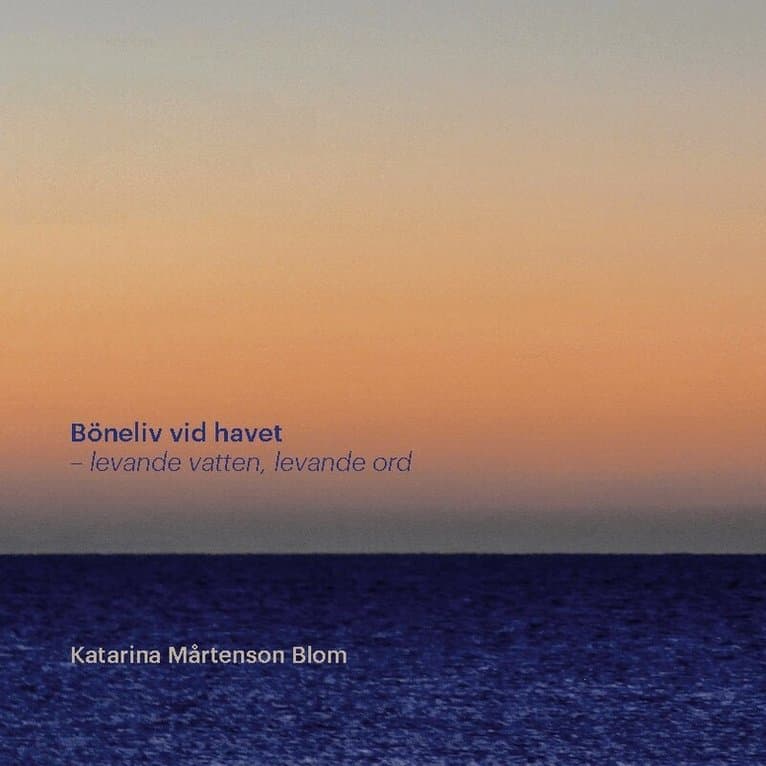 Böneliv vid havet : levande vatten, levande ord