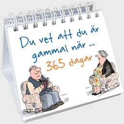 Du vet att du är gammal när ... 365 dagar