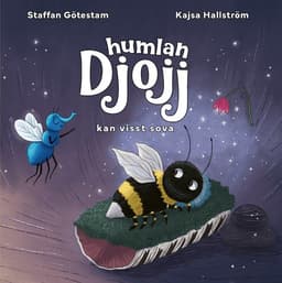 Humlan Djojj kan visst sova