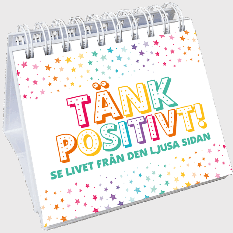 Tänk positivt! : se livet från den ljusa sidan