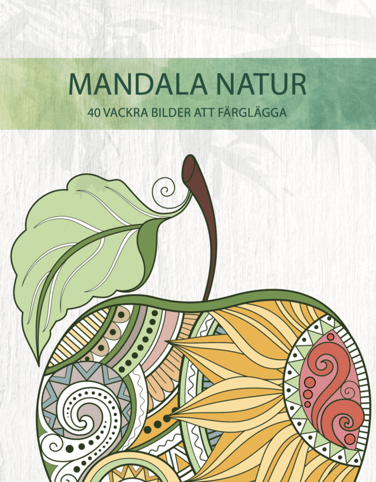Mandala natur : 40 vackra bilder att färglägga