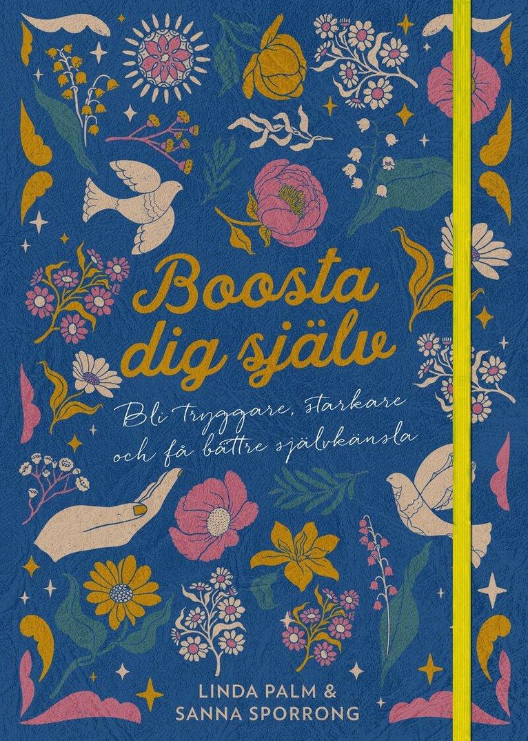 Boosta dig själv : bli tryggare, starkare och få bättre självkänsla