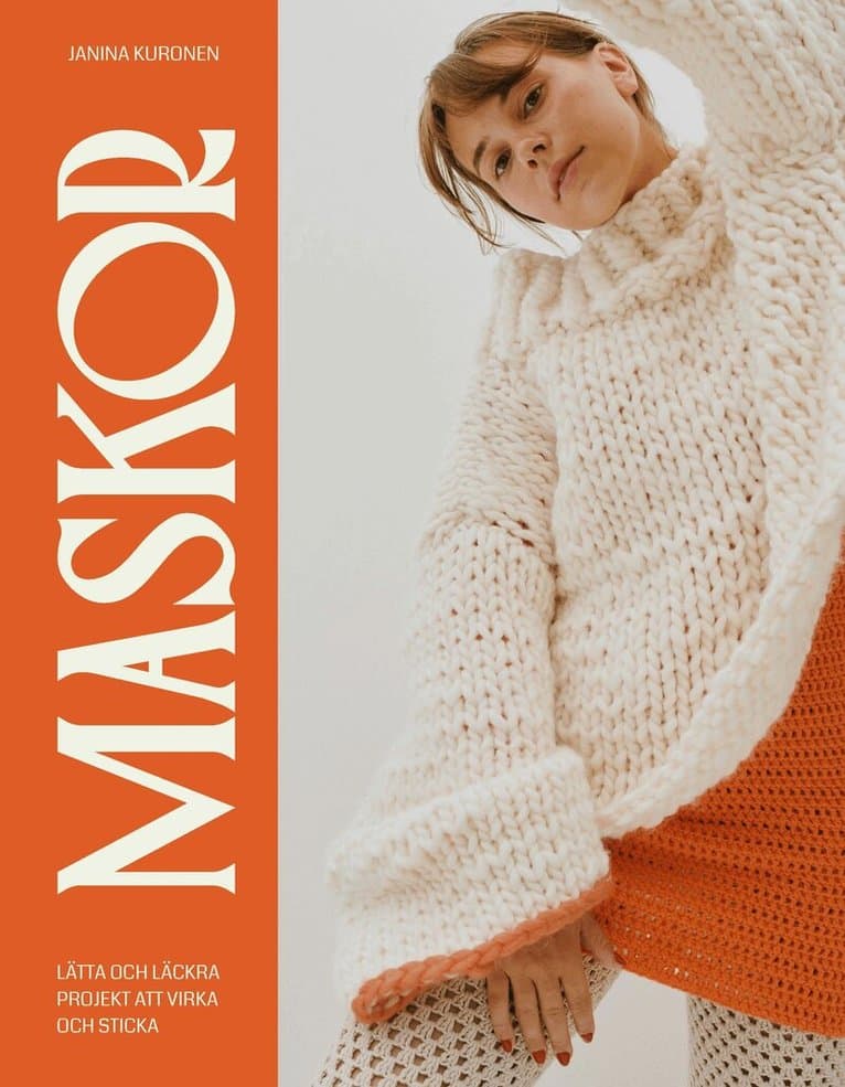 Maskor : lätta och läckra projekt att virka och sticka