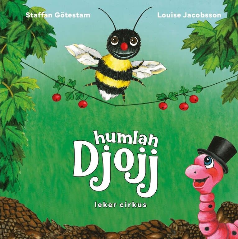 Humlan Djojj leker cirkus