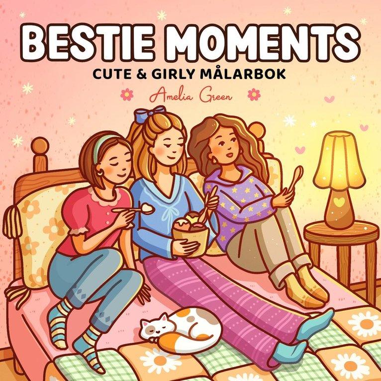 Bestie Moments. Cute & Girly målarbok