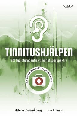 Tinnitushjälpen : ett fysioterapeutiskt helhetsperspektiv