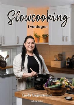 Slowcooking i vardagen