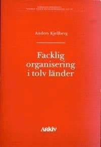 Facklig organisering i tolv länder