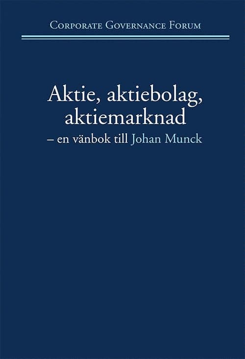 Aktie, aktiebolag, aktiemarknad : en vänbok till Johan Munck