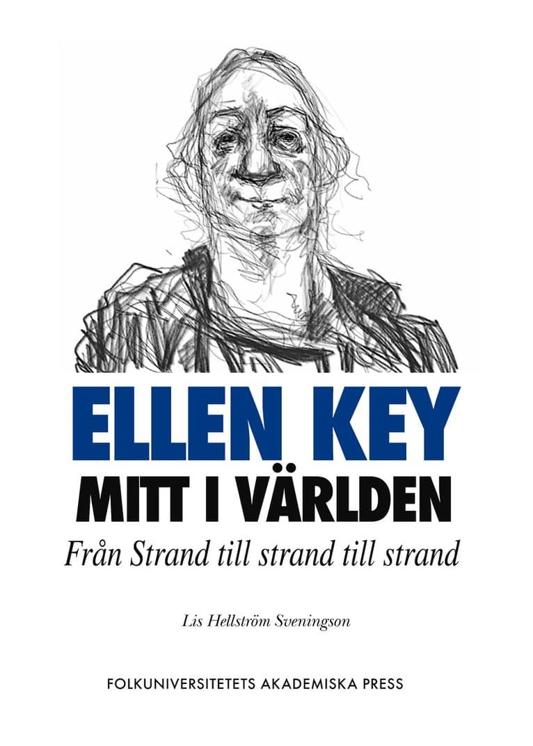 Ellen Key mitt i världen : från Strand till strand till strand