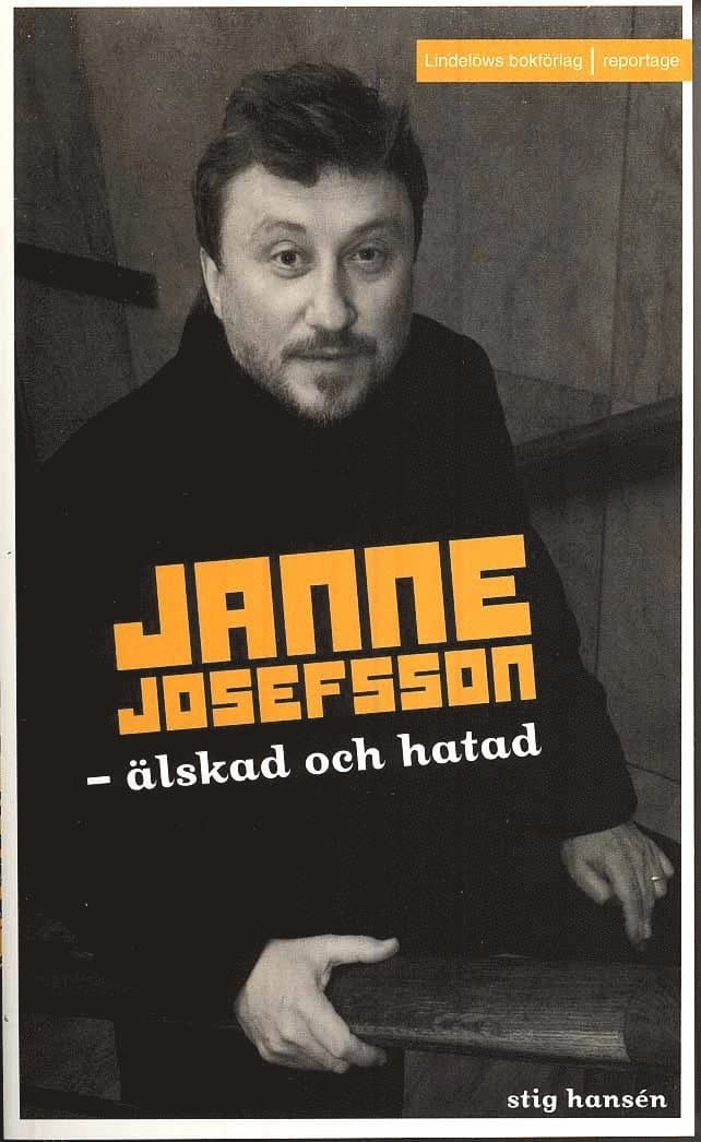 Janne Josefsson : älskad och hatad