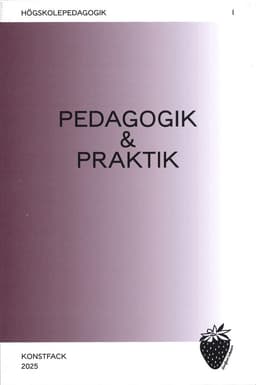 Konstnärlig pedagogik & praktik: metoder, dialoger, reflektioner