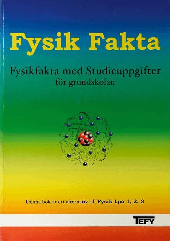Fysik fakta Elevbok - Fysikfakta med studieuppgifter för grundskolan