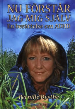 Nu förstår jag mig själv : en berättelse om ADHD