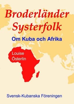 Broderländer Systerfolk : om Kuba och Afrika
