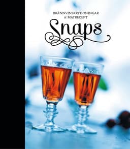 Snaps : brännvinskryddningar & matrecept