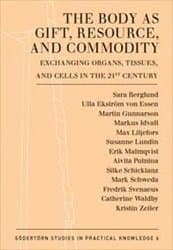 The Body as Gift, Resource, and Commodity : Exchanging Organs,Tissues, and Cells in the 21st Century